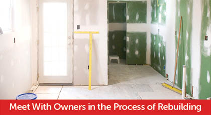 Meet with owners in the process of rebuilding