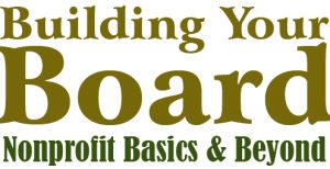 849 Building Your Board: Nonprofit Basics & Beyond