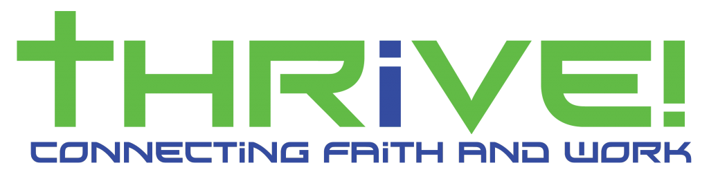 Thrive Connecting Faith and Work logo; learn how to connect your faith and work at monthly events hosted by Ambassadors for Business